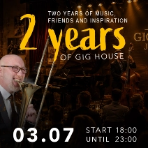 🎷 GIG HOUSE — 2 YEARS