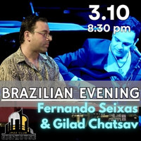 Brazilian evening - Fernando Seixas & Gilad Chaszav
