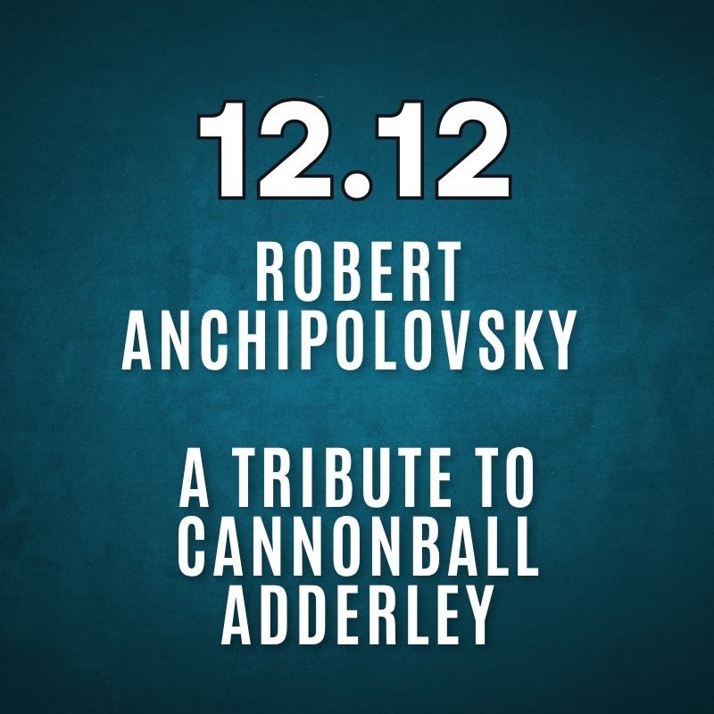 Robert Anchipolovsky - A Tribute To Cannonball Adderley