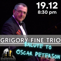 Grigory Fine Trio - Salute to Oscar Peterson 