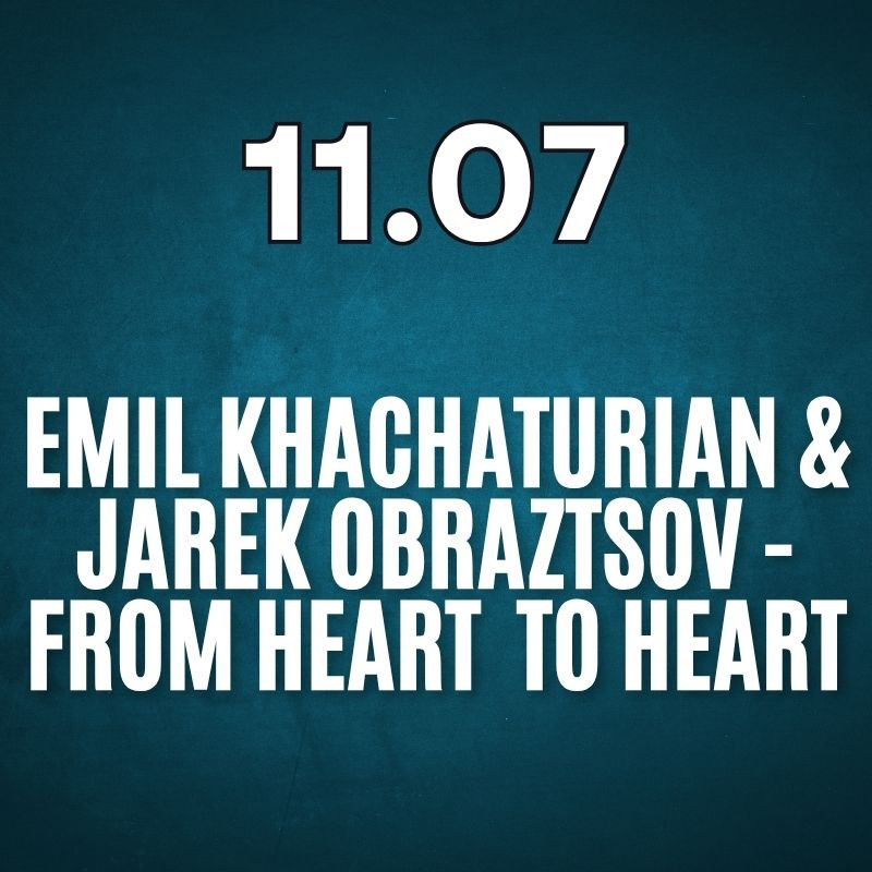 Emil Khachaturian & Jarek Obraztsov - From Heart  to Heart